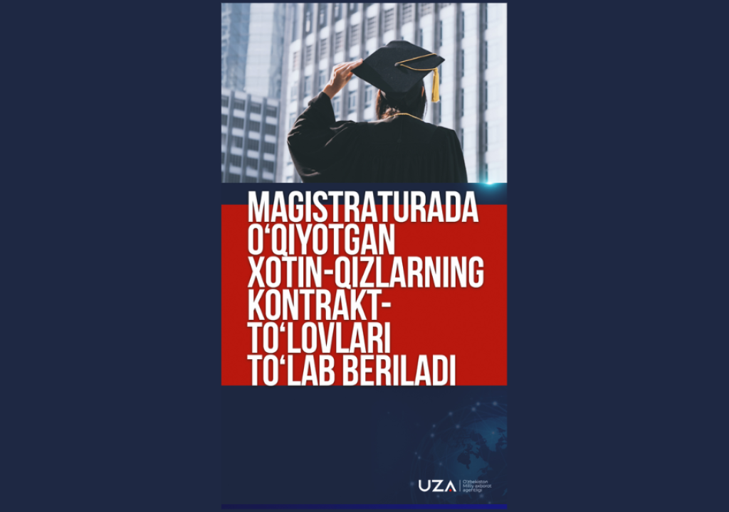 Magistraturada o‘qiyotgan xotin-qizlarning kontrakt-to‘lovlari to‘lab beriladi (+video)