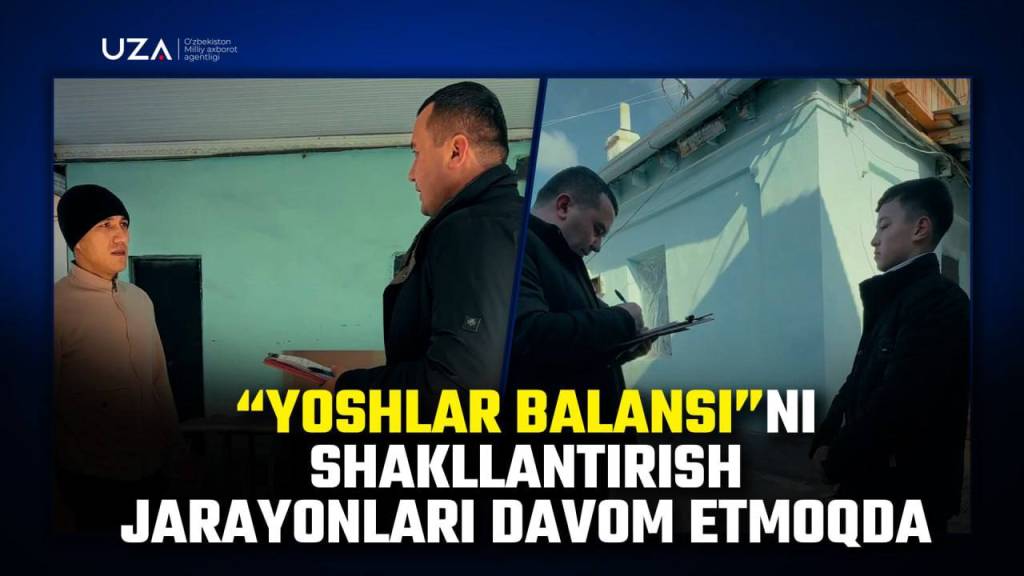 “Yoshlar balansi”ni shakllantirish jarayonlari davom etmoqda (+video)