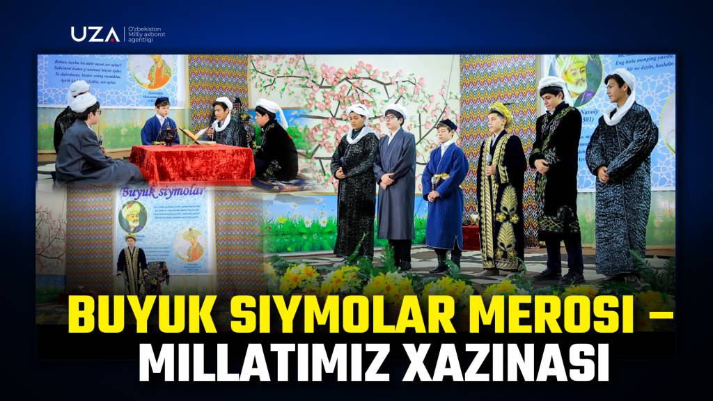 Buyuk siymolar merosi – millatimiz xazinasi (+video)
