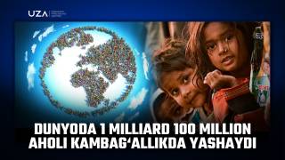 Дунёда 1 миллиард 100 миллион аҳоли камбағалликда яшайди (+видео)