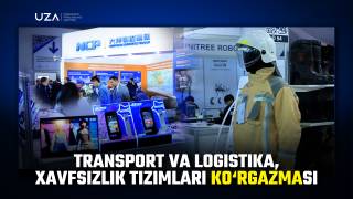 Транспорт ва логистика, хавфсизлик тизимлари кўргазмаси (+видео)