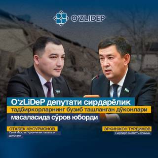 Сирдарёда тадбиркорларнинг дўконлари қайси ҳуқуқий асосга кўра бузилмоқда?