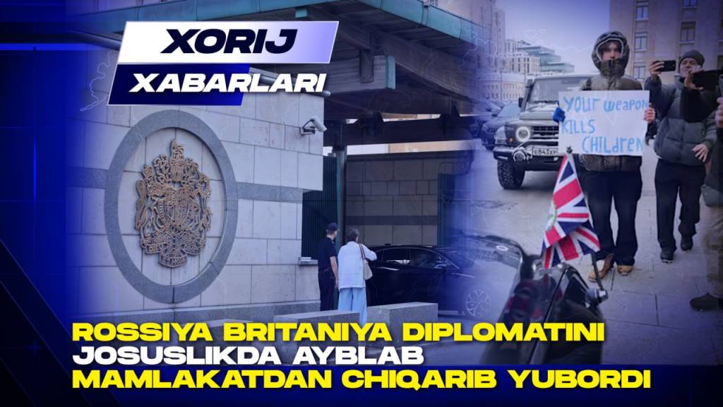 Россия Британия дипломатини жосусликда айблаб мамлакатдан чиқариб юборди (+видео)