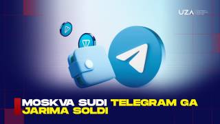Москва суди Telegram’га  жарима солди (+видео)