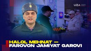 Ҳалол меҳнат – фаровон жамият гарови (+видео)