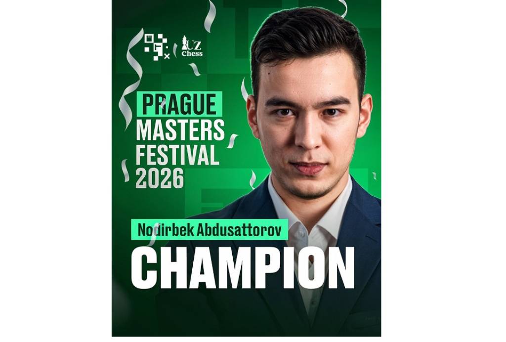 Нодирбек Абдусатторов “Prague International Chess Festival 2026” турнири ғолиби