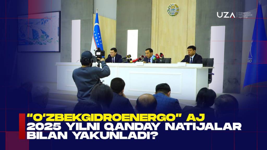 “Ўзбекгидроэнерго” АЖ 2025 йилни қандай натижалар билан якунлади? (+видео)