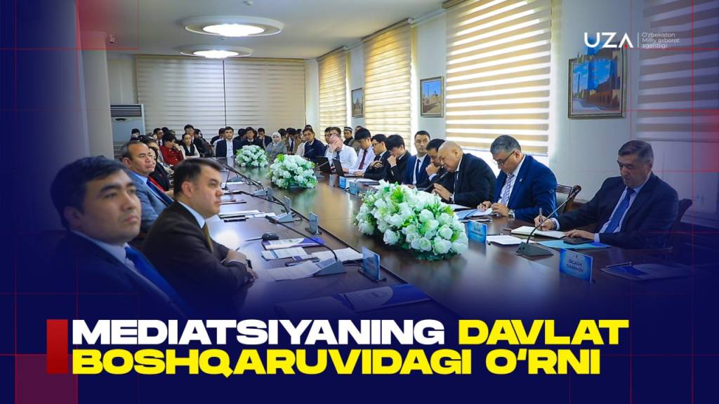 Медиациянинг замонавий давлат бошқарувида тутган ўрни (+видео)