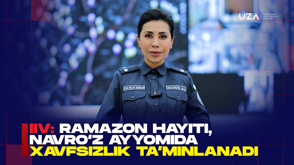 IIV: Ramazon hayiti, Navro‘z ayyomida xavfsizlik ta’minlanadi (+video)