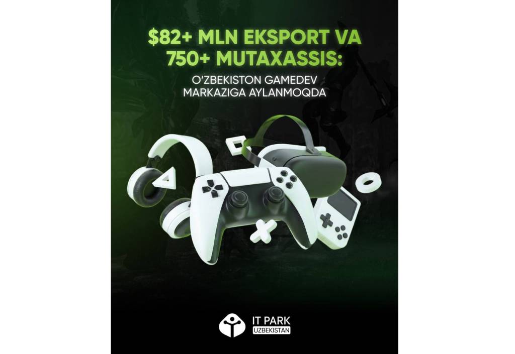 GameDev industriyasi: O‘zbekistonni mintaqaviy markazga aylantirish sari dadil qadamlar tashlanmoqda