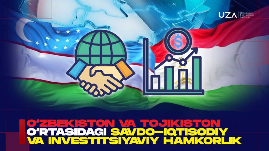 Инфографика: Ўзбекистон ва Тожикистон ўртасидаги савдо-иқтисодий ва инвестициявий ҳамкорлик (+видео)