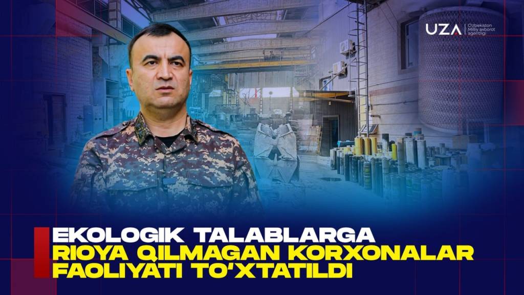 Ekologik talablarga rioya qilmagan korxonalar faoliyati to‘xtatildi (+video)
