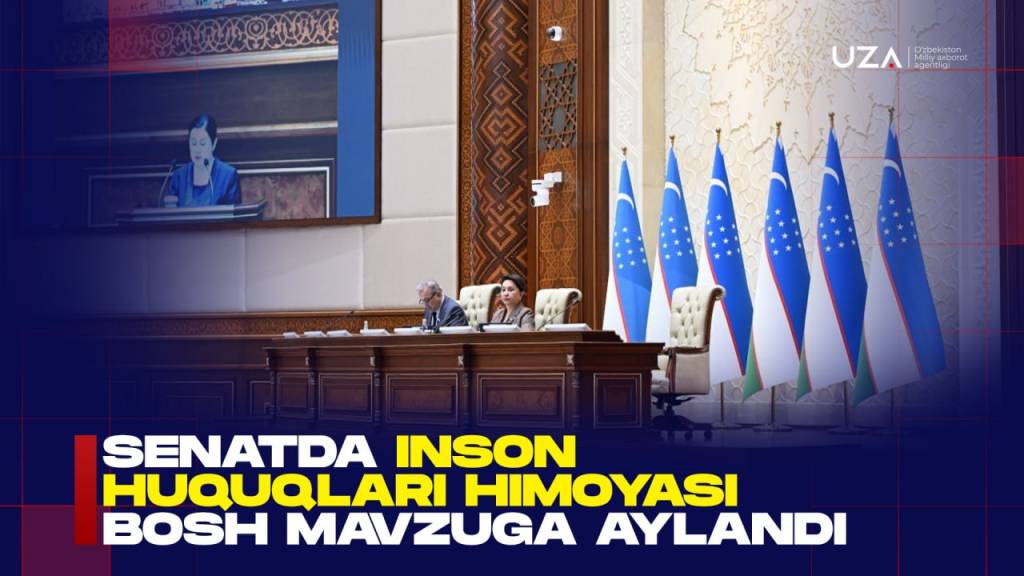 Senatda inson huquqlari himoyasi bosh mavzuga aylandi (+video)