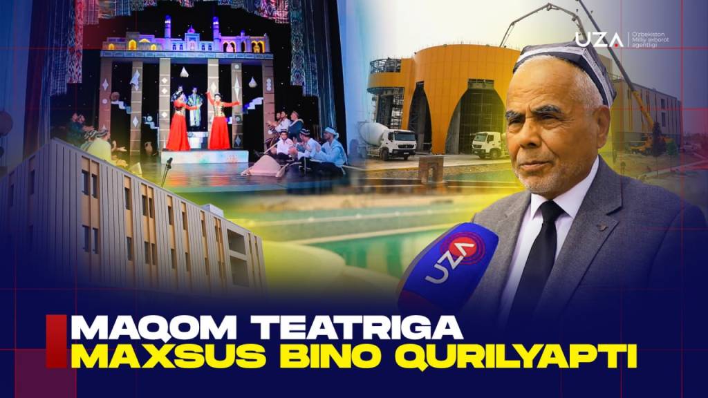 Maqom teatriga maxsus bino qurilyapti (+video)