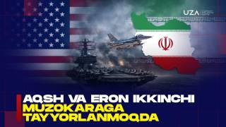 AQSH va Eron ikkinchi muzokaraga tayyorlanmoqda (+video)