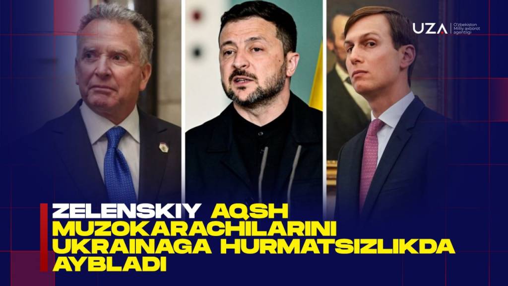 Zelenskiy AQSH muzokarachilarini Ukrainaga hurmatsizlikda aybladi (+video)