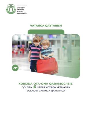 Хорижда ота-она қарамоғисиз қолган вояга етмаган болаларни Ватанга қайтариш ишлари давом этмоқда
