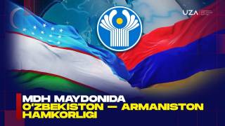 MDH maydonida O‘zbekiston – Armaniston hamkorligi