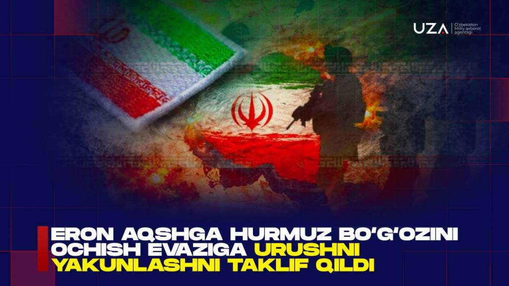 Eron AQSHga Hurmuz bo‘g‘ozini ochish evaziga urushni yakunlashni taklif qildi (+video)