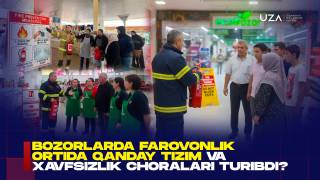 Bozorlarda xavfsizlik nazorati doimiy e’tiborda (+video)