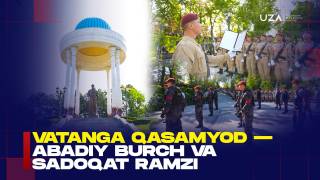 Ватанга қасамёд - абадий бурч ва садоқат рамзи (+видео)