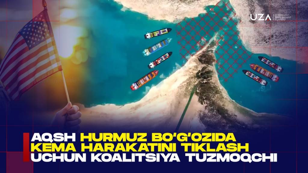 AQSH Hurmuz bo‘g‘ozida kema harakatini tiklash uchun koalitsiya tuzmoqchi (+video)