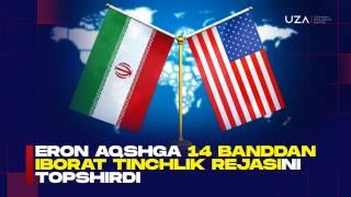 Eron AQSHga 14 banddan iborat tinchlik rejasini topshirdi (+video)