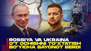 Россия ва Украина ўт очишни тўхтатиш бўйича баёнот берди