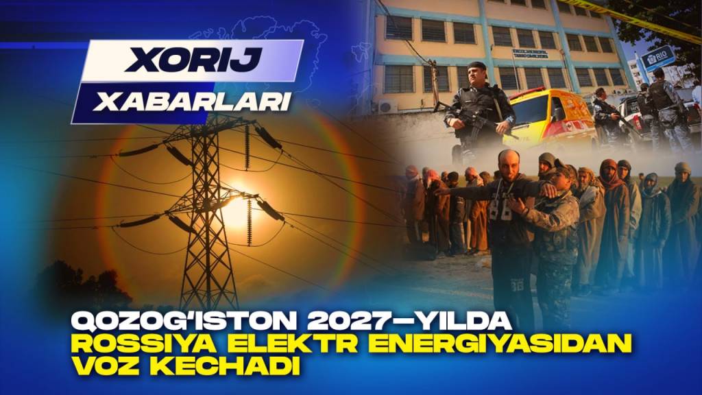 Qozog‘iston 2027-yilda Rossiya elektr energiyasidan voz kechadi (+video)