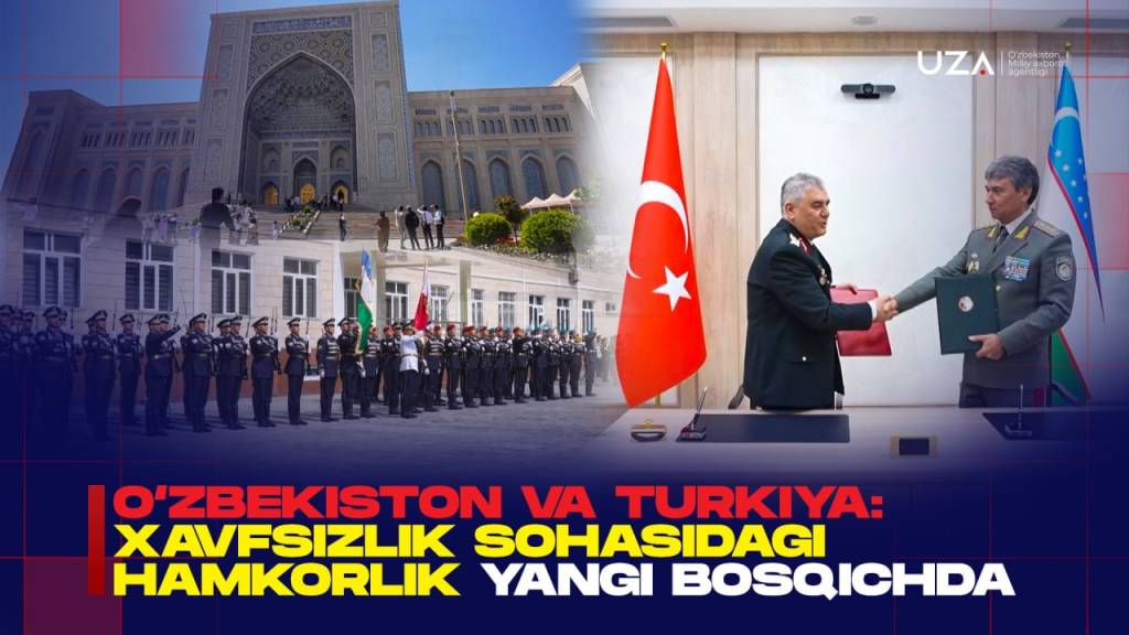 O‘zbekiston va Turkiya: xavfsizlik sohasidagi hamkorlik yangi bosqichda (+video)