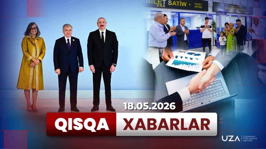 18 май  тафсилотлари Қисқа хабарларда