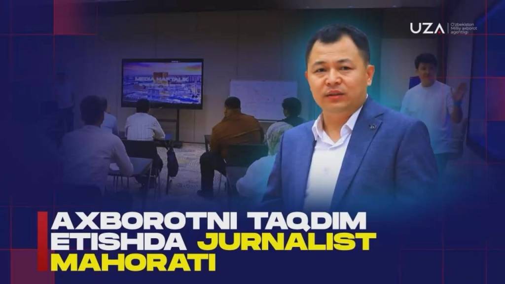 Axborotni taqdim etishda jurnalist mahorati (+video)