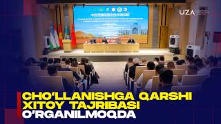 Cho‘llanishga qarshi Xitoy tajribasi o‘rganilmoqda (+video)