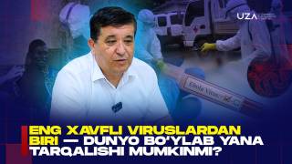 Энг хавфли вируслардан бири — дунё бўйлаб яна тарқалиши мумкинми? (+видео)