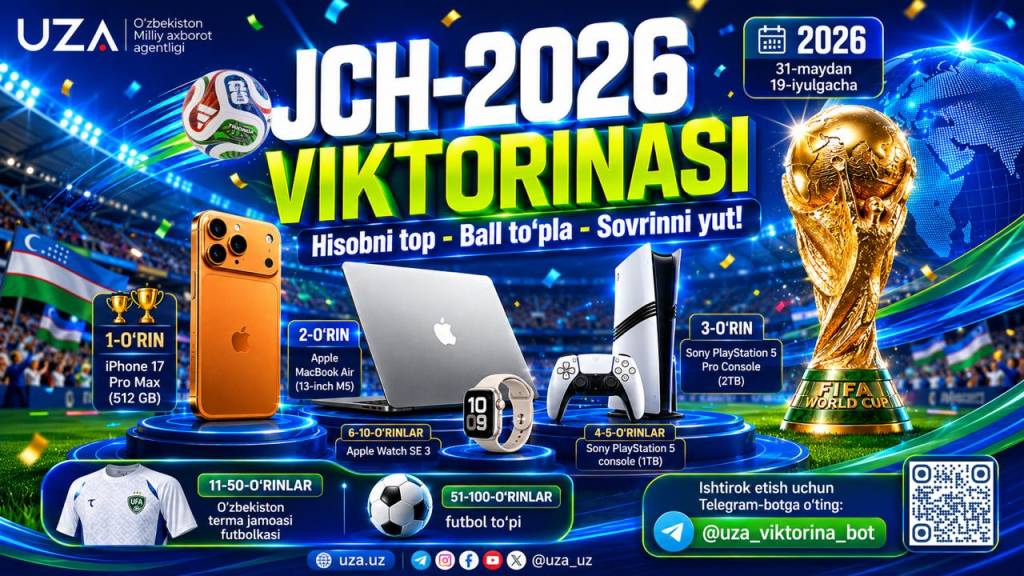 O'za tomonidan tashkil etilgan JCH-2026 Viktorinasida ishtirok eting va qimmatbaho sovg'alarni yutib oling