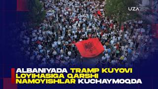 Албанияда Трамп куёви лойиҳасига қарши намойишлар кучаймоқда (+видео)