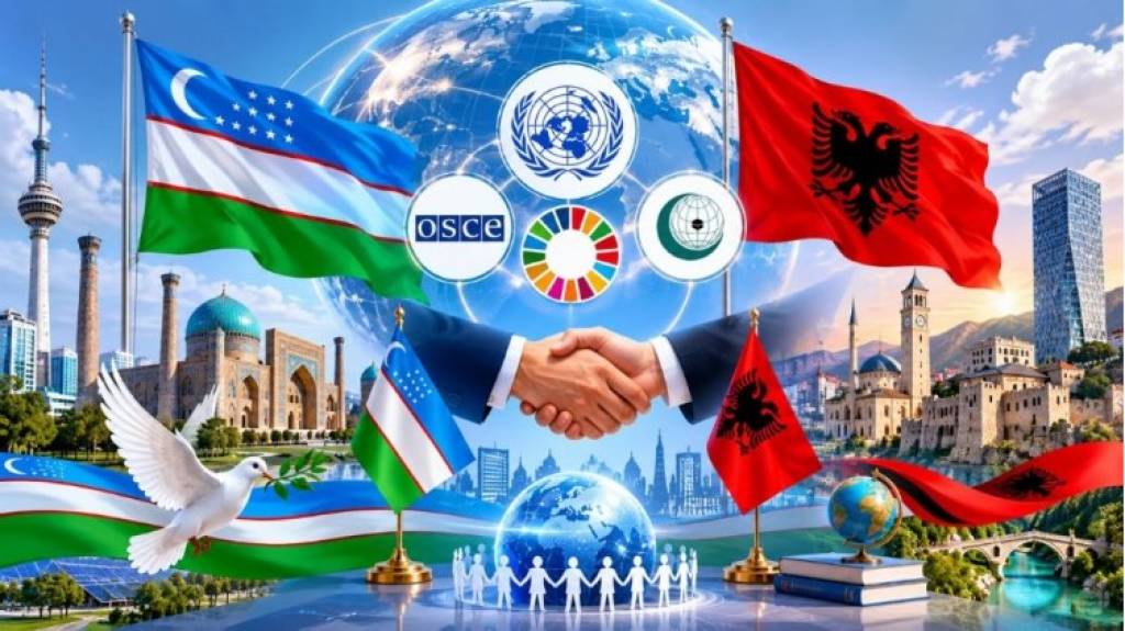 O‘zbekiston – Albaniya: Global tashkilotlar doirasidagi ko‘p tomonlama hamkorlik istiqboli