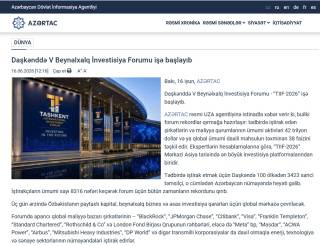 “АзерТАЖ”: Тошкент халқаро инвестиция форуми рекорд кўрсаткичлар билан глобал эътибор марказида