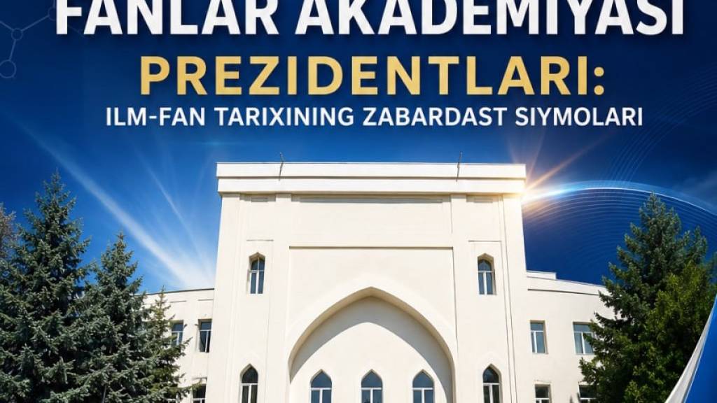 O‘zbekiston fanining tayanchi bo‘lgan buyuk olimlar