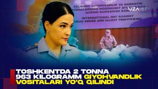 Toshkentda 2 tonna 963 kilogramm giyohvandlik vositalari yo‘q qilindi (+video)