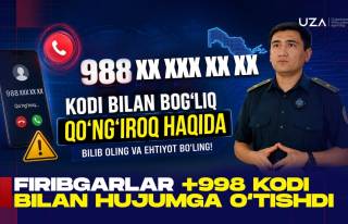 Firibgarlar +988 kodi bilan hujumga o‘tishdi (+video)