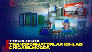 Toshloqda transformatorlar ishlab chiqarilmoqda (+video)