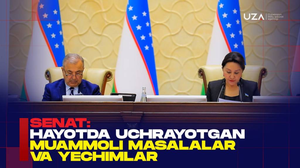 СЕНАТ: ҳаётда учраётган муаммоли масалалар ва ечимлар (+видео)