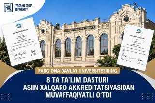 FarDUning 8 ta ta’lim dasturi xalqaro akkreditatsiyadan o‘tdi