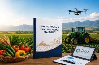 O‘zbekistonda qishloq xo‘jaligi faoliyati hisobiga oid ilk milliy standart ishlab chiqildi