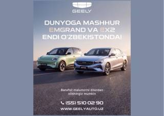 Dunyoga mashhur Emgrand va EX2 endi O‘zbekistonda! Geely rasmiy sotuvdagi modellar qatorini kengaytirmoqda