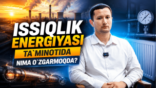 Иссиқлик қуввати таъминотида нима ўзгармоқда? (+видео)