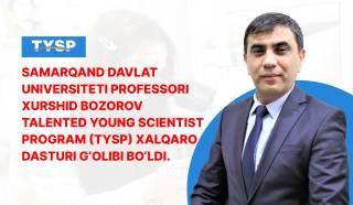 SamDU professori Xitoyning nufuzli TYSP xalqaro dasturi g‘olibi bo‘ldi