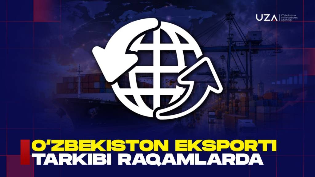 Ўзбекистон экспорти таркиби рақамларда (+видео)