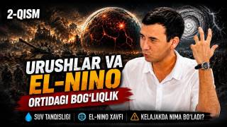 20-30 йилдан сўнг Ўзбекистон иқлим шароити қандай ўзгаради? (+видео)2-қисм